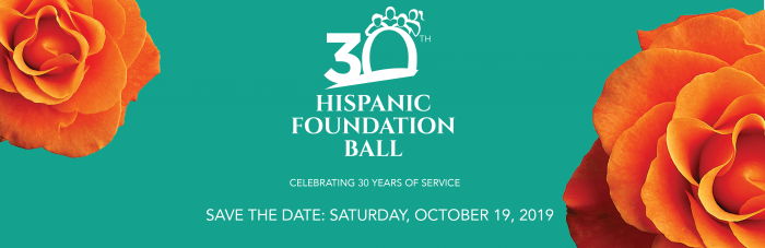 30th Annual Hispanic Foundation Ball • Sold Out!